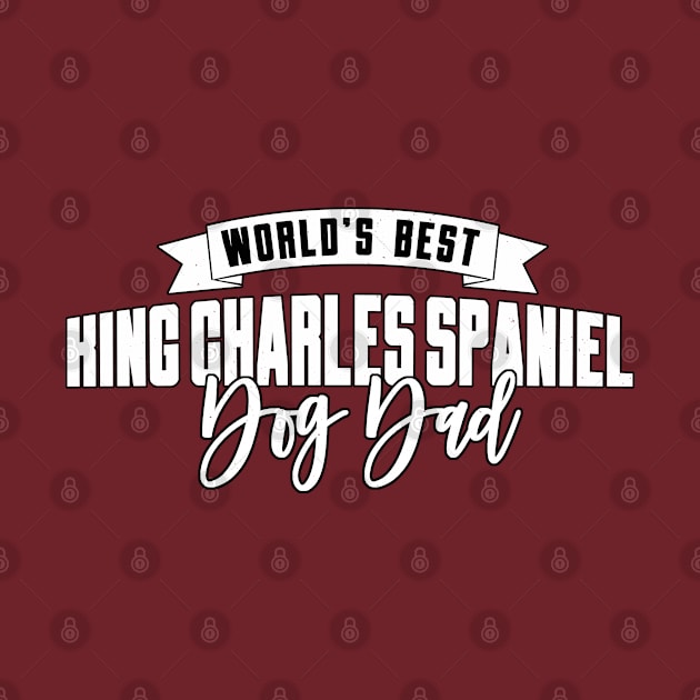 King Charles Spaniel, World's Best Dog Dad by Rumble Dog Tees