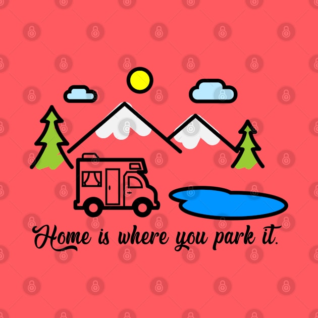 Home is where you park it by Totallytees55