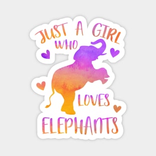 Just a girl who loves elephants Magnet