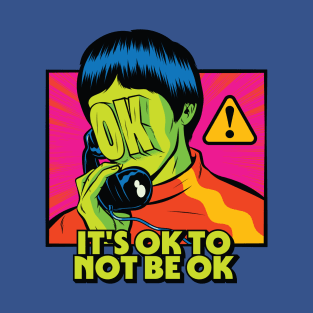 Ok not to be ok T-Shirt