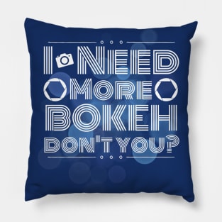 I need more bokeh, don't you? Pillow