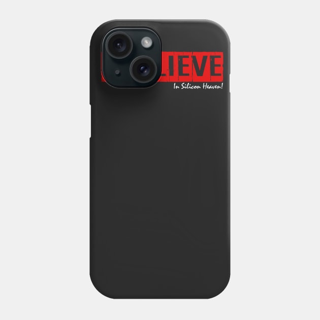 I Believe, In Silicon Heaven! Phone Case by Jakob_DeLion_98
