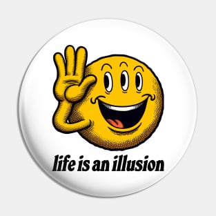 ⛥ Life Is An Illusion ⛥ Pin