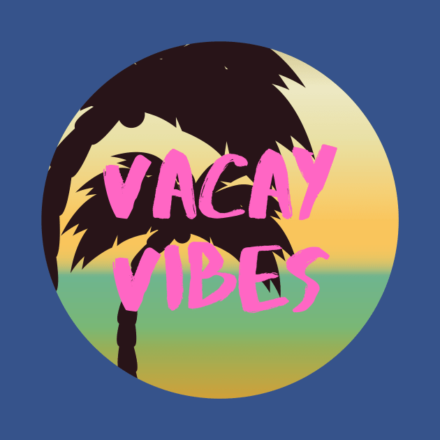 Vacay Vibes by BBbtq