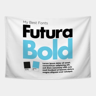 My best fonts: Futura Bold Tapestry