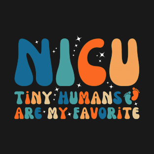 Retro Tiny Humans Are My Favorite, Groovy Neonatal ICU Nurse Humor, Funny NICU Nurse Quote T-Shirt