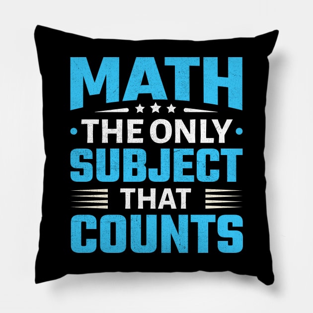 Math The Only Subject That Counts Pillow by TheDesignDepot