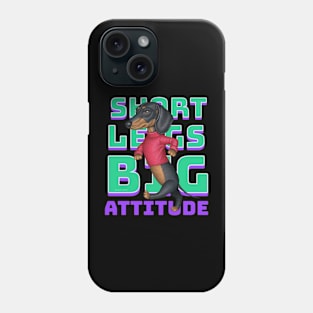 Short Legs Big Attitude Phone Case