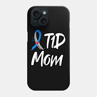 T1D Mom Shirt Type 1 Diabetes Awareness Blue Gray Ribbon Phone Case