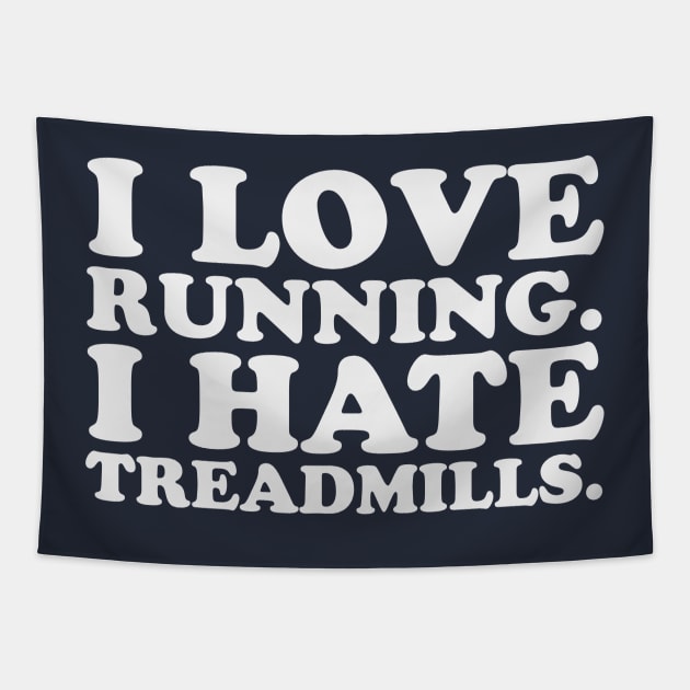 I Love Running I Hate Treadmills Dreadmill Funny Runner Tapestry by PodDesignShop