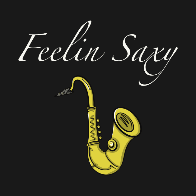 Feelin Saxy by Brianjstumbaugh