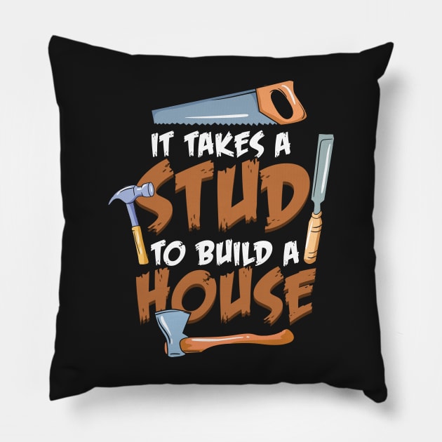CARPENTER: It Takes A Stud Pillow by woormle