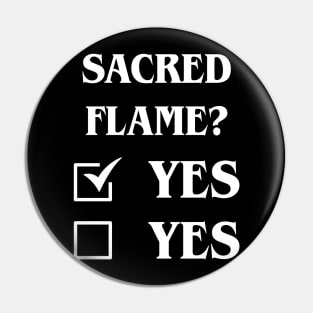 Sacred Flame Definitely Yes Funny Tabletop Meme Pin