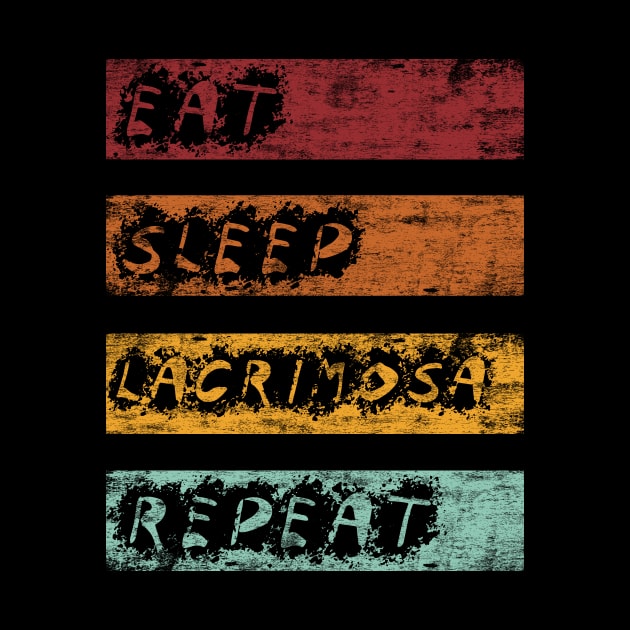 Eat Sleep Lacrimosa by BAUREKSO