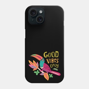 Good Vibes Only Phone Case