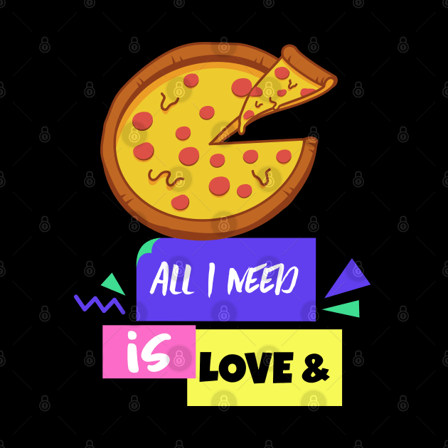 All You Need is Love and Pizza by Teeters