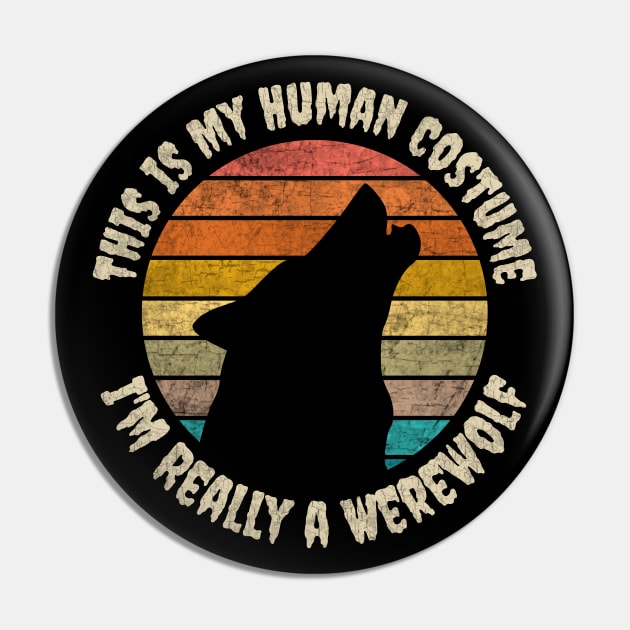 This is My Human Costume, I'm Really a Werewolf Pin by valentinahramov