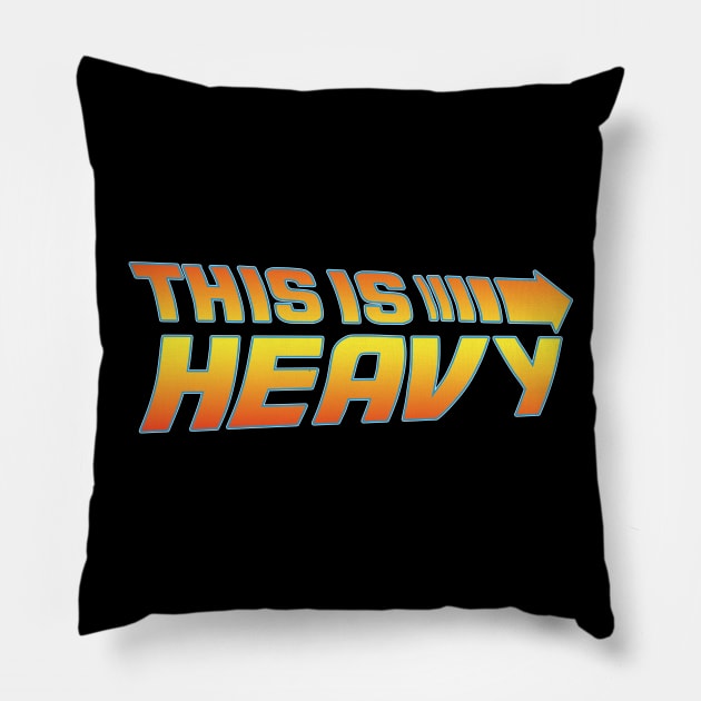 This is heavy Pillow by old_school_designs