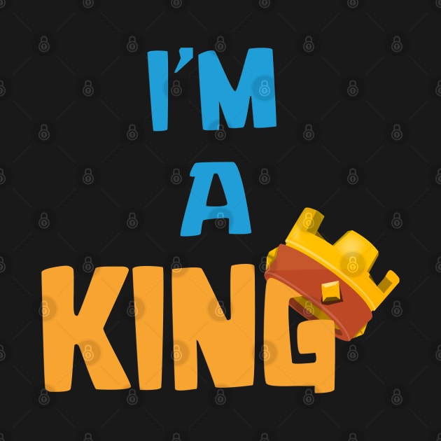 I'm A King by Marshallpro