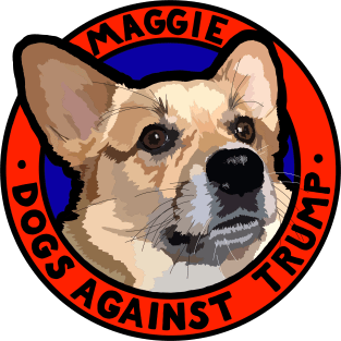 DOGS AGAINST TRUMP - MAGGIE Magnet