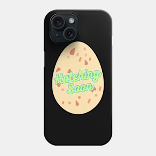 Hatching Soon Phone Case