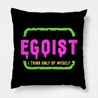 Egoist Pillow