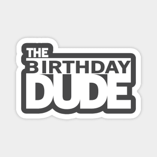 The Birthday Dude Magnet