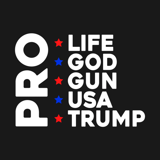 Pro Life God Gun Usa Trump 2023 by Sunoria