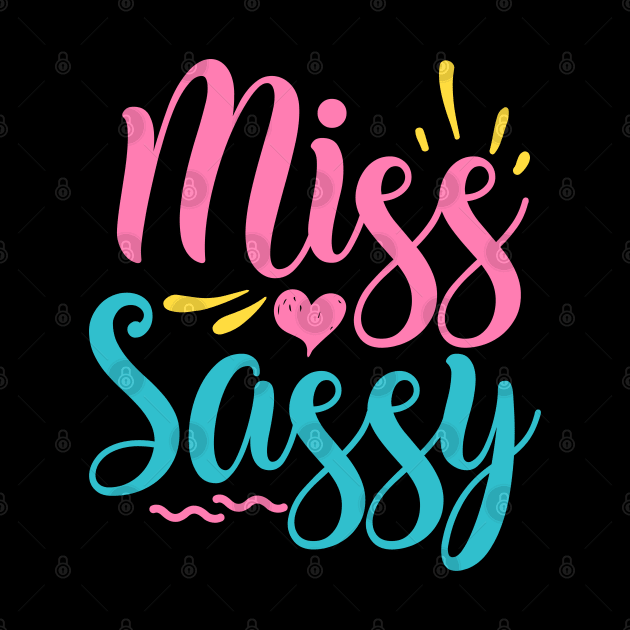 Miss sassy by DarkTee.xyz