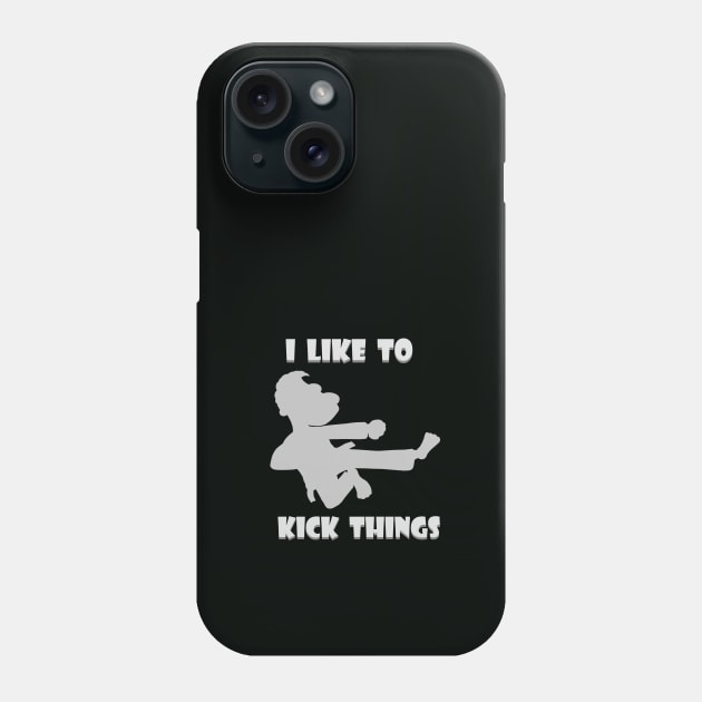 I Like to Kick Things Phone Case by KJKlassiks