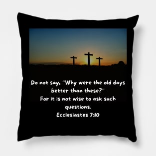 Ecclesiastes 7:10 Pillow