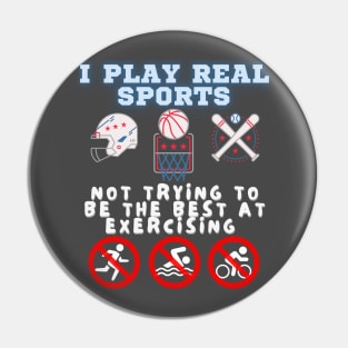 Real Sports - Not Exerciing Pin