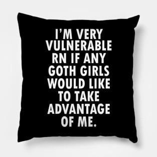 I'm Very Vulnerable Rn Pillow