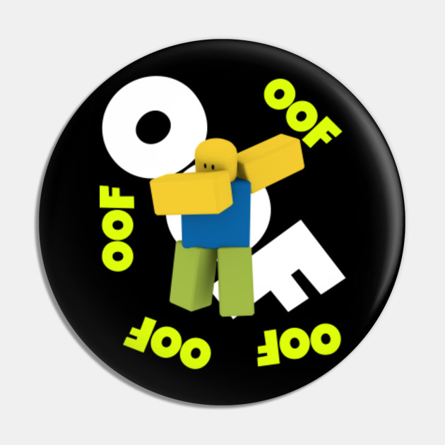 Roblox Oof Meme Dabbing Noob Gamer Boy Gift Idea Roblox Pin Teepublic - oof roblox oof gaming noob t shirt oof roblox magnet teepublic