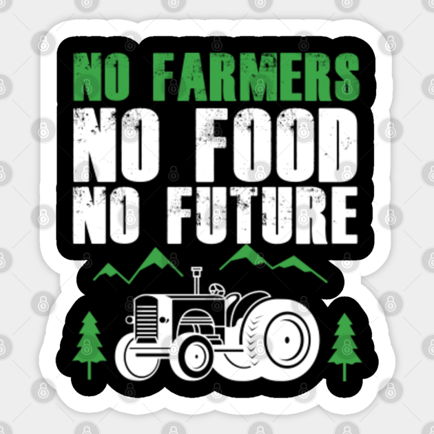 No Farmers No Food No Future Farm Farming Tractor Agriculture Gift Tractor Pulling Sticker Teepublic