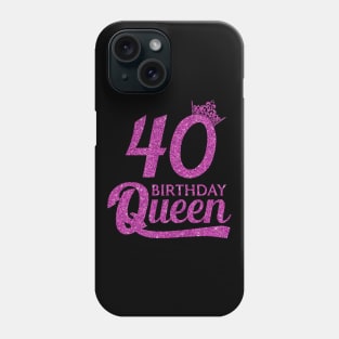 40 Birthday Queen - 40th Birthday Gift Ideas - 40 Years Old Birthday Phone Case