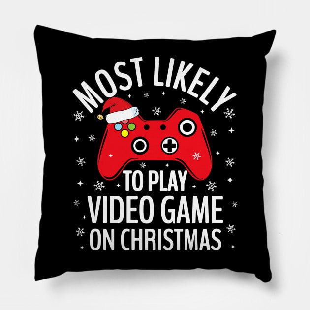 Most Likely To Play Video Game On Christmas Gaming Pillow by TheMjProduction