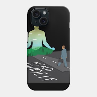 Find Yourself Phone Case