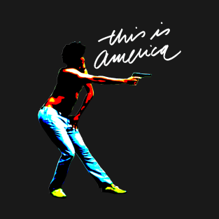 THIS IS AMERICA T-Shirt