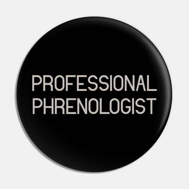 Professional Phrenologist Pin by calebfaires