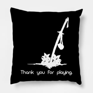 Thank You For Playing (Ver. 2B) Pillow
