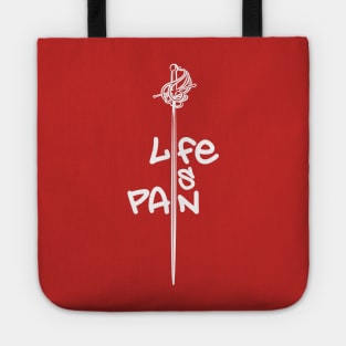 Life Is Pain Tote