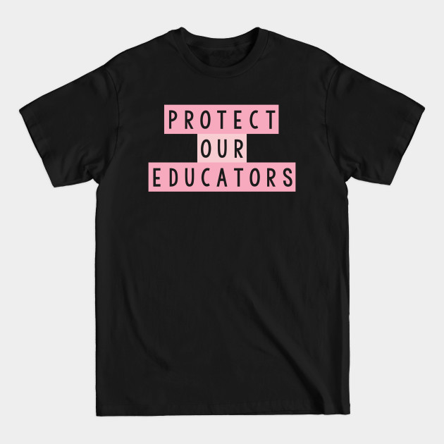 Discover Protect our educators - Teachers - T-Shirt