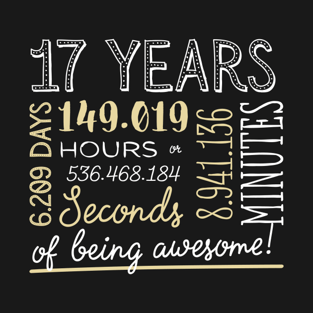 17th Birthday Gifts - 17 Years of being Awesome in Hours & Seconds by BetterManufaktur