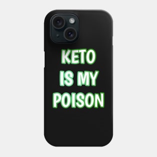 Keto is my poison Phone Case