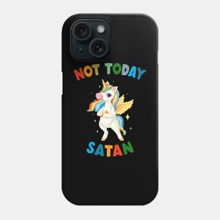 Not Today Satan - Unicorn Lovers Phone Case