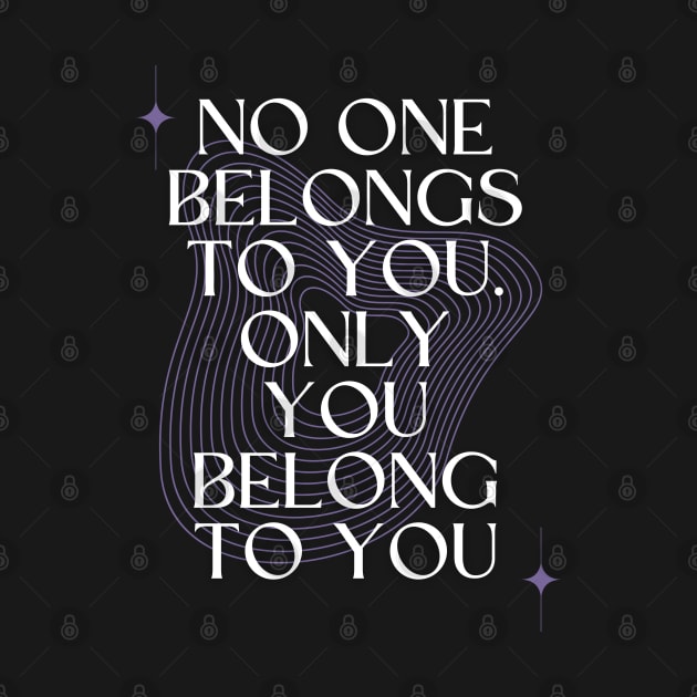 No One Belongs to You. Only you Belong to You by Millusti