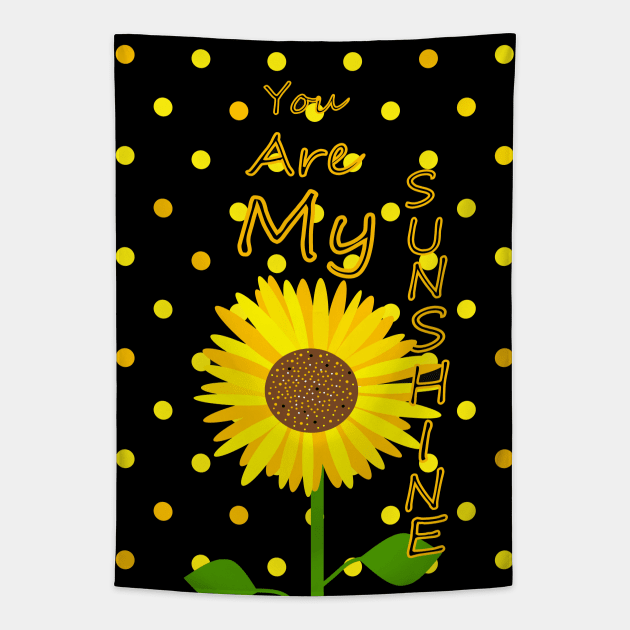 YOU Are My Sunshine Inspirational Quote Tapestry by SartorisArt1