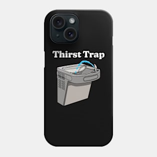 Thirst Trap Phone Case