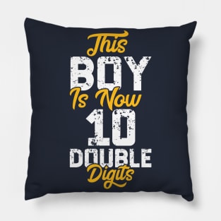 This Boy Is Now 10 Double Digits Shirt 10th birthday Vintage Gift Pillow